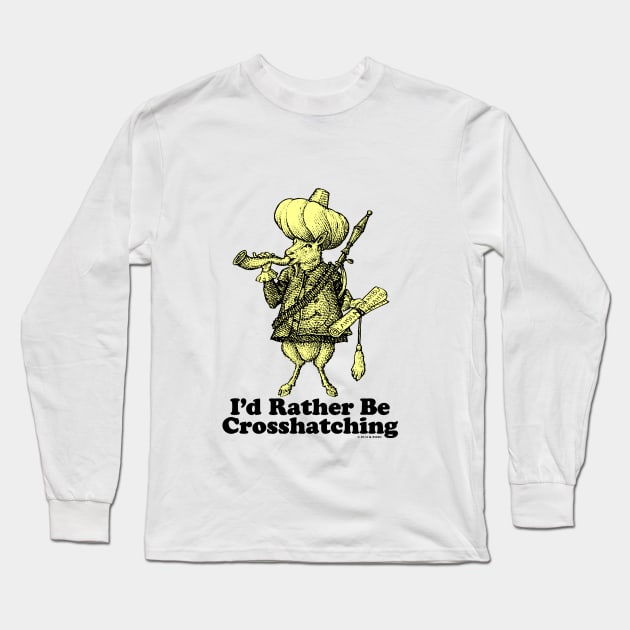 I'd Rather Be Crosshatching Long Sleeve T-Shirt by mahendra